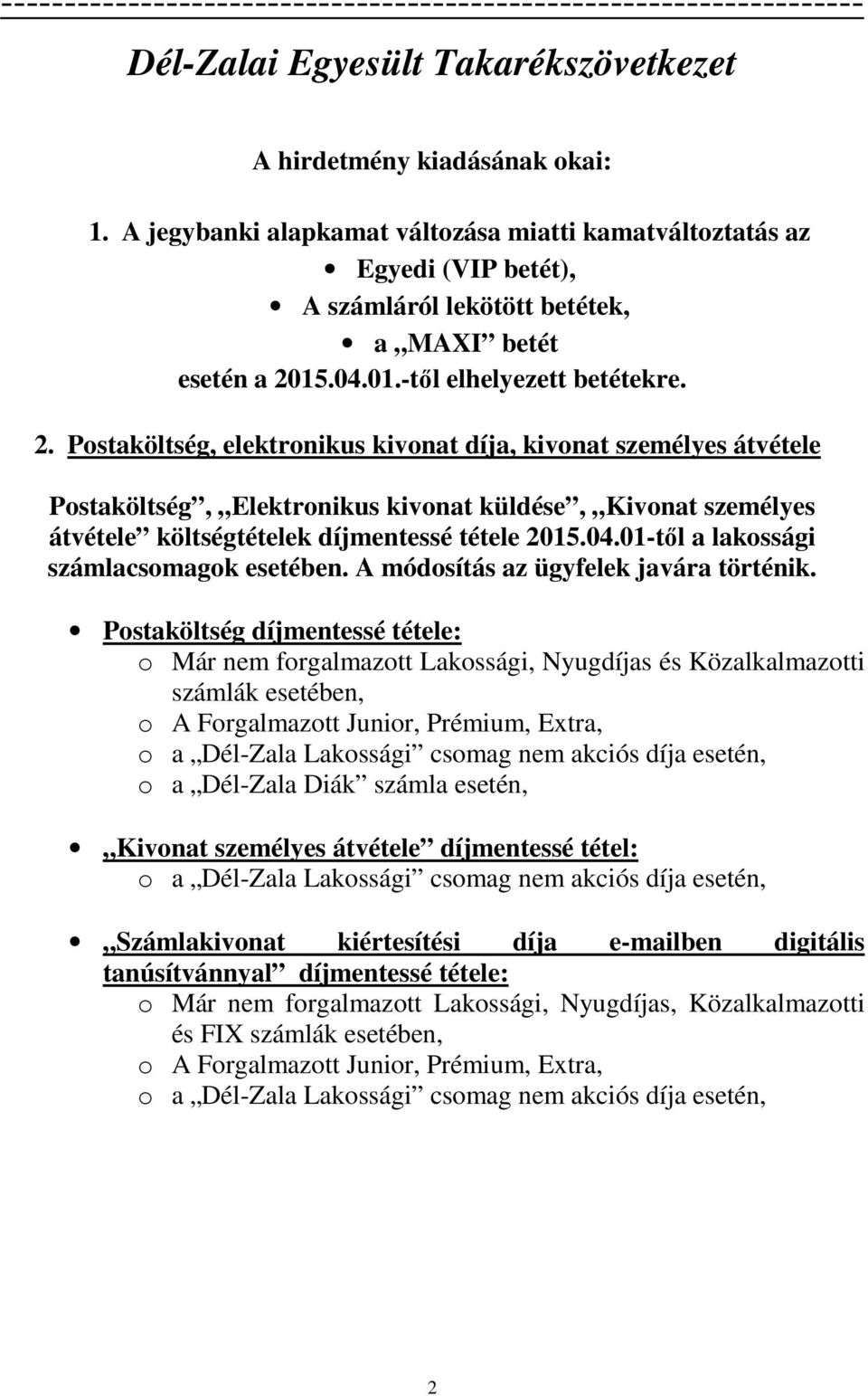 15.04.01.-től elhelyezett betétekre. 2.