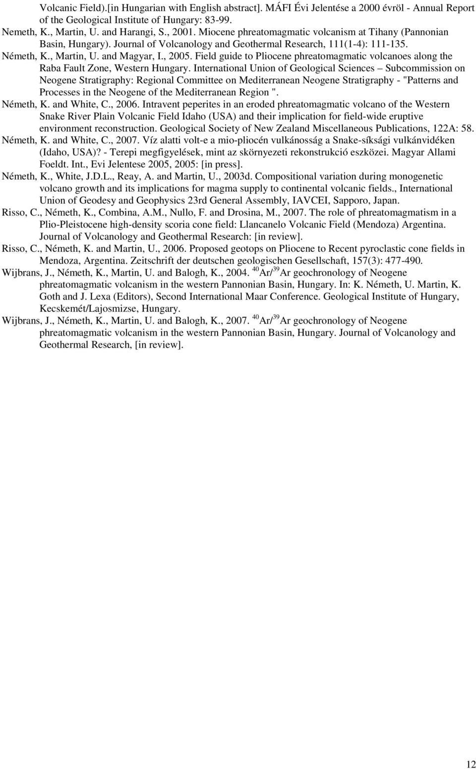 Field guide to Pliocene phreatomagmatic volcanoes along the Raba Fault Zone, Western Hungary.