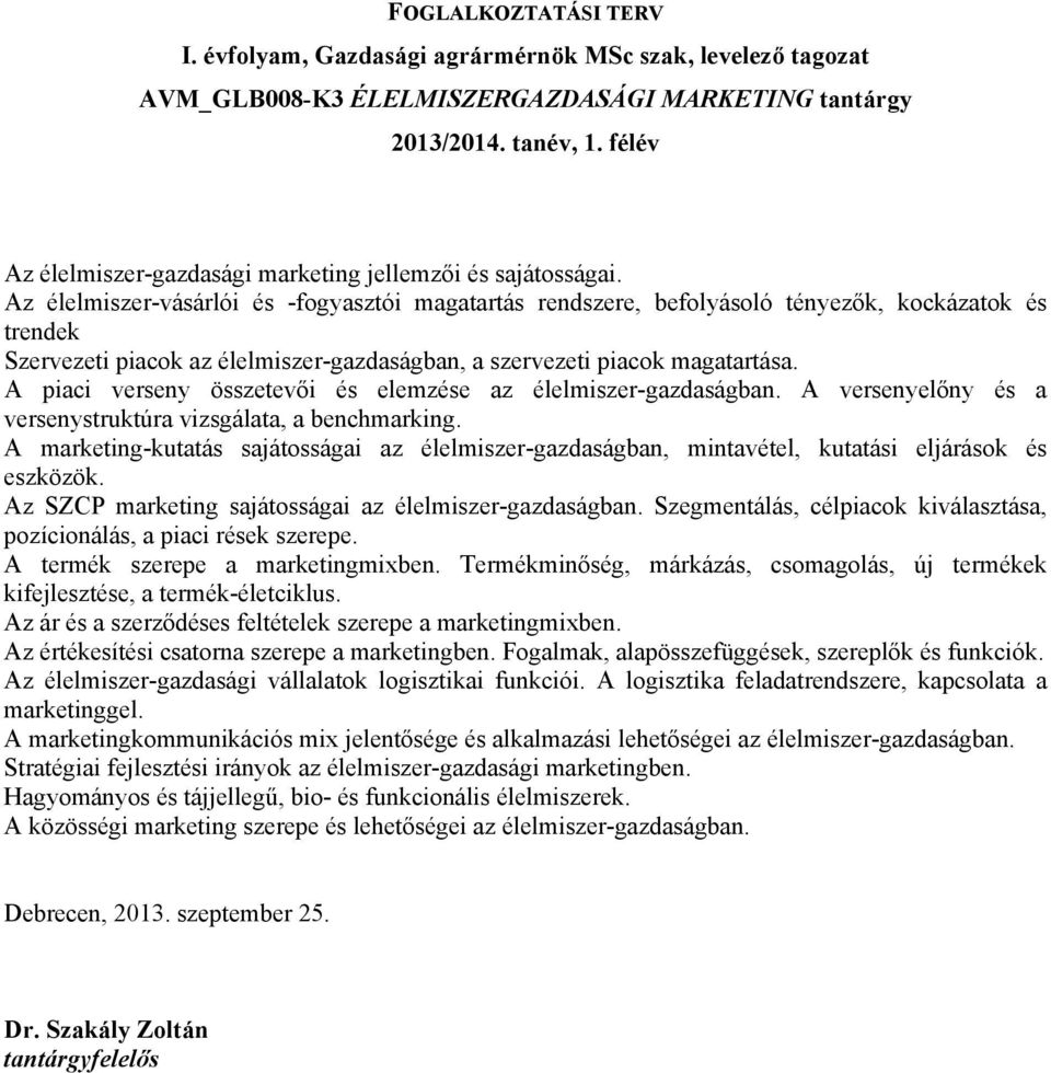 A piaci verseny összetevői és elemzése az élelmiszer-gazdaságban. A versenyelőny és a versenystruktúra vizsgálata, a benchmarking.