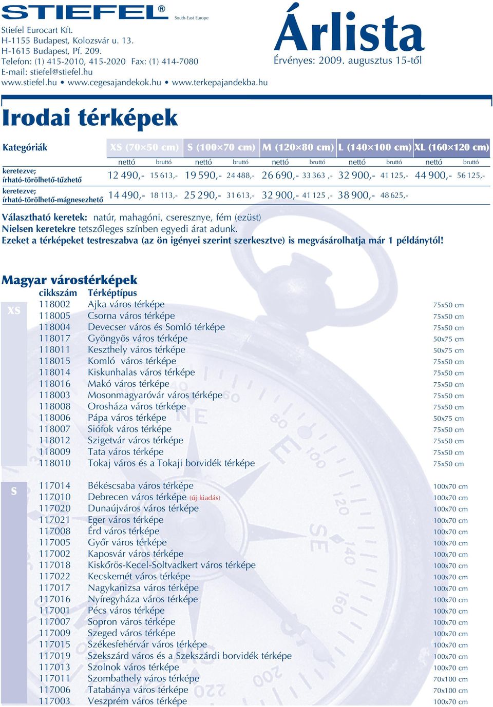 118010 Ajka város térképe Csorna város térképe Devecser város és omló térképe Gyöngyös város térképe Keszthely város térképe Komló város térképe Kiskunhalas város térképe Makó város térképe