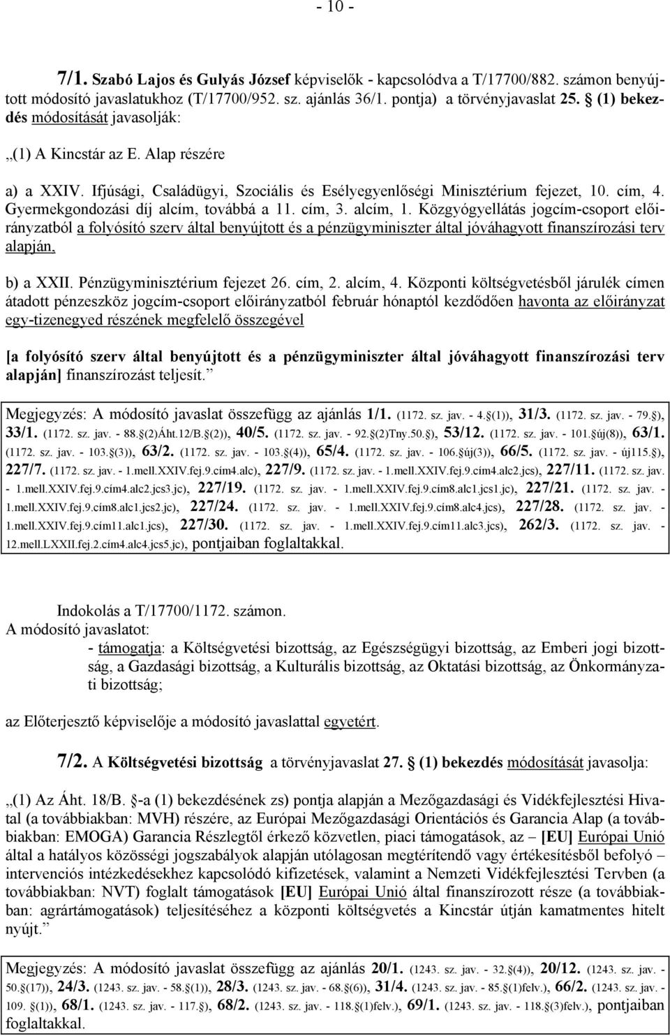 Gyermekgondozási díj alcím, továbbá a 11. cím, 3. alcím, 1.