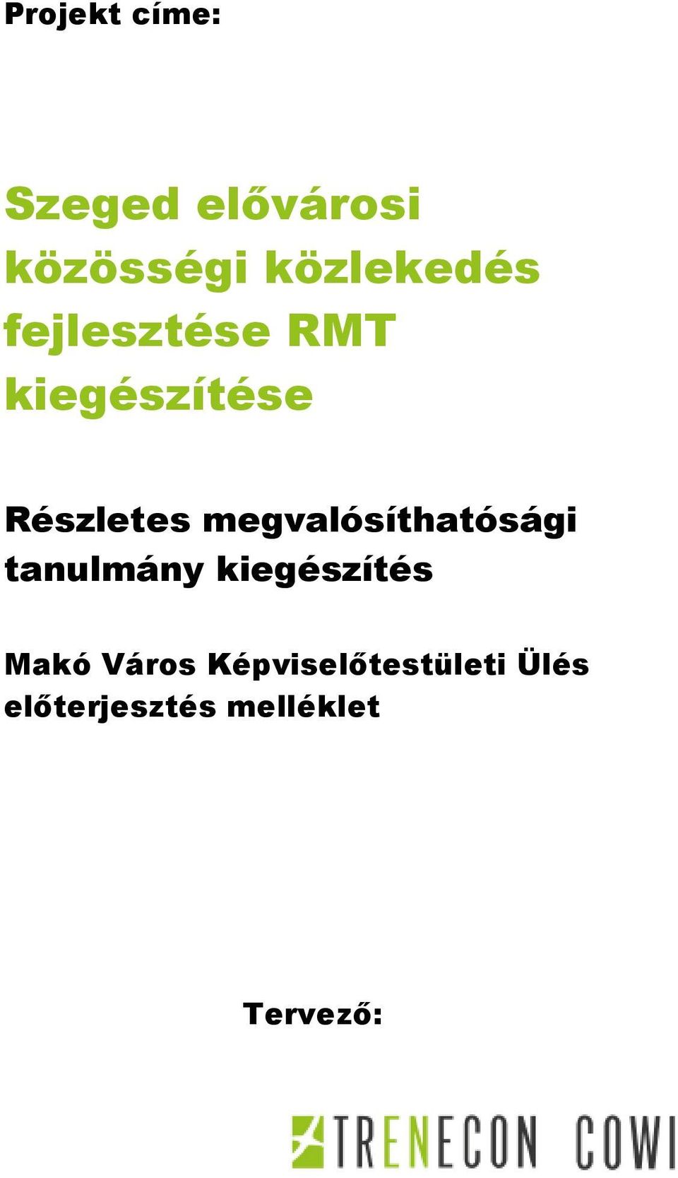 megvalósíthatósági tanulmány kiegészítés Makó