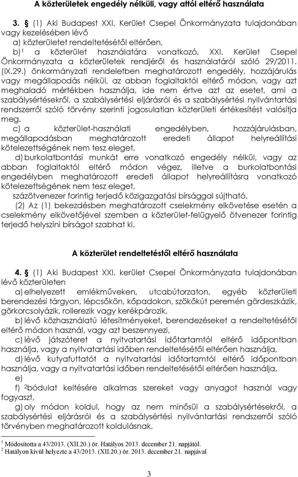 Kerület Csepel Önkormányzata a közterületek rendjéről és használatáról szóló 29/