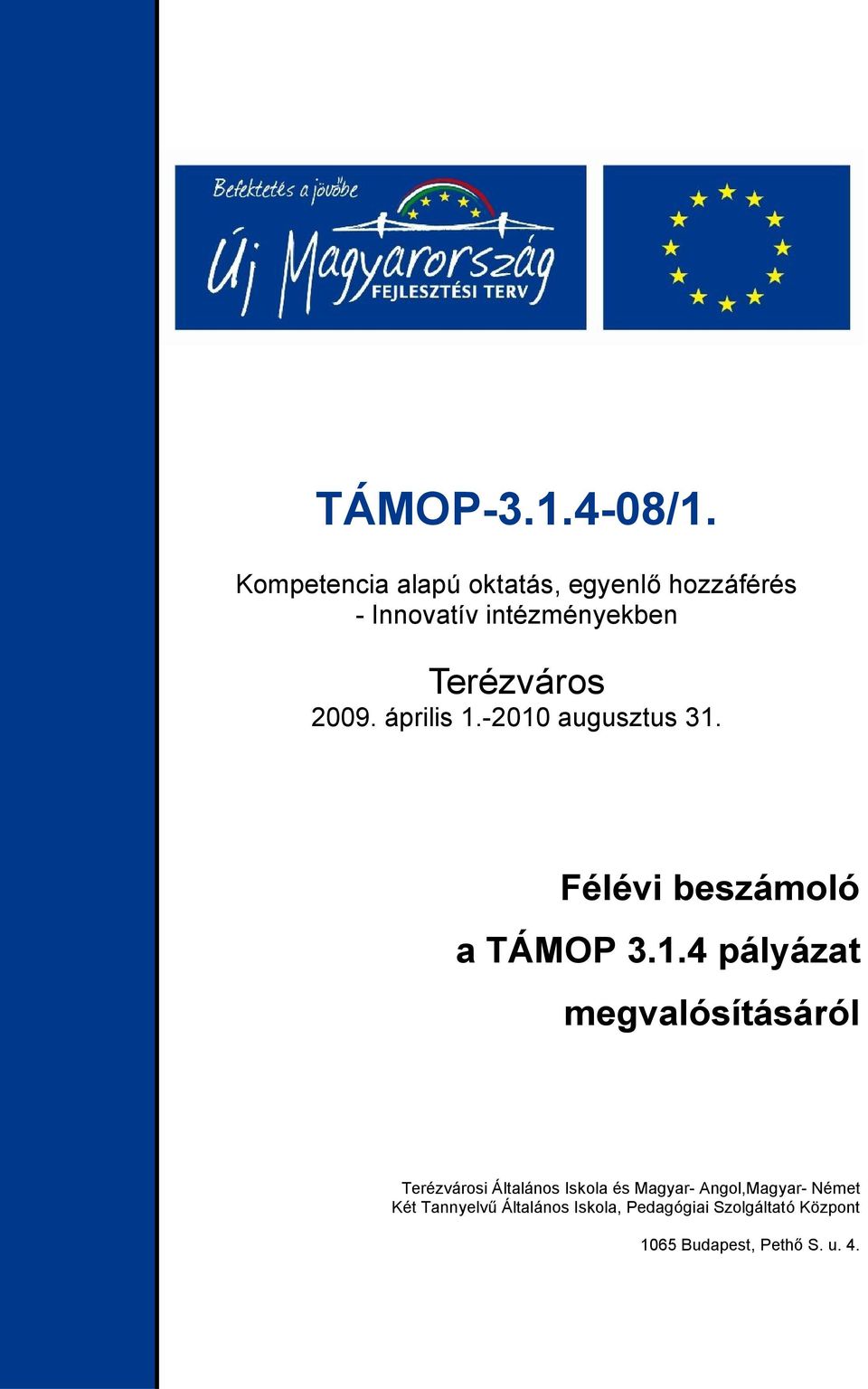 Innovatív intézményekben Terézváros 2009.