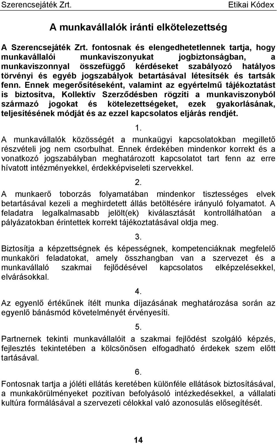 létesítsék és tartsák fenn.