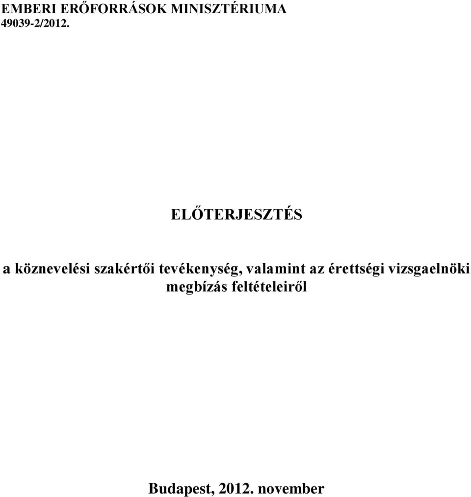 ELŐTERJESZTÉS a köznevelési szakértői
