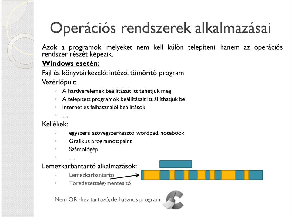 programok beállításait itt állíthatjuk be Internet és felhasználói beállítások Kellékek: egyszerű szövegszerkesztő: wordpad, notebook