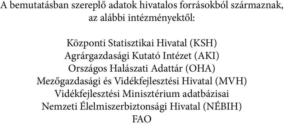(AKI) Országos Halászati Adattár (OHA) Mezőgazdasági és Vidékfejlesztési Hivatal