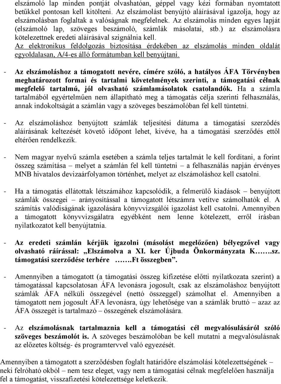 ) az elszámolásra kötelezettnek eredeti aláírásával szignálnia kell.