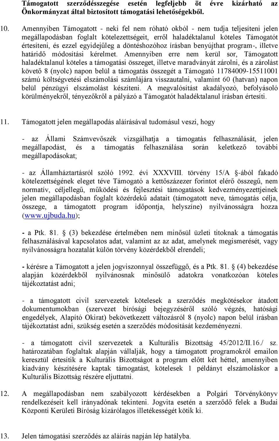döntéshozóhoz írásban benyújthat program-, illetve határidő módosítási kérelmet.