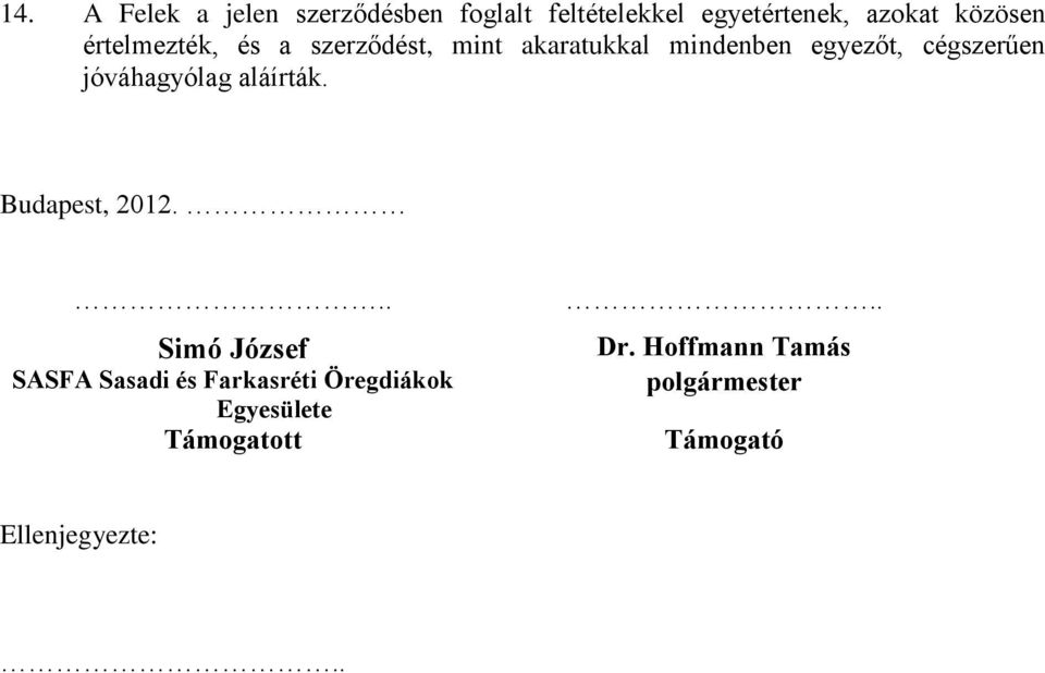 jóváhagyólag aláírták. Budapest, 2012.