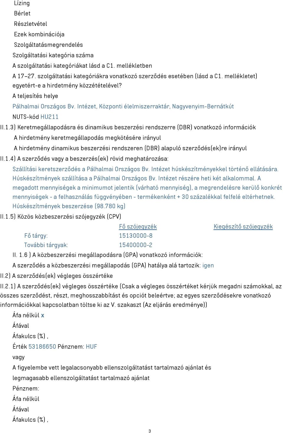 Intézet, Központi élelmiszerraktár, Nagyvenyim-Bernátkút NUTS-kód HU211