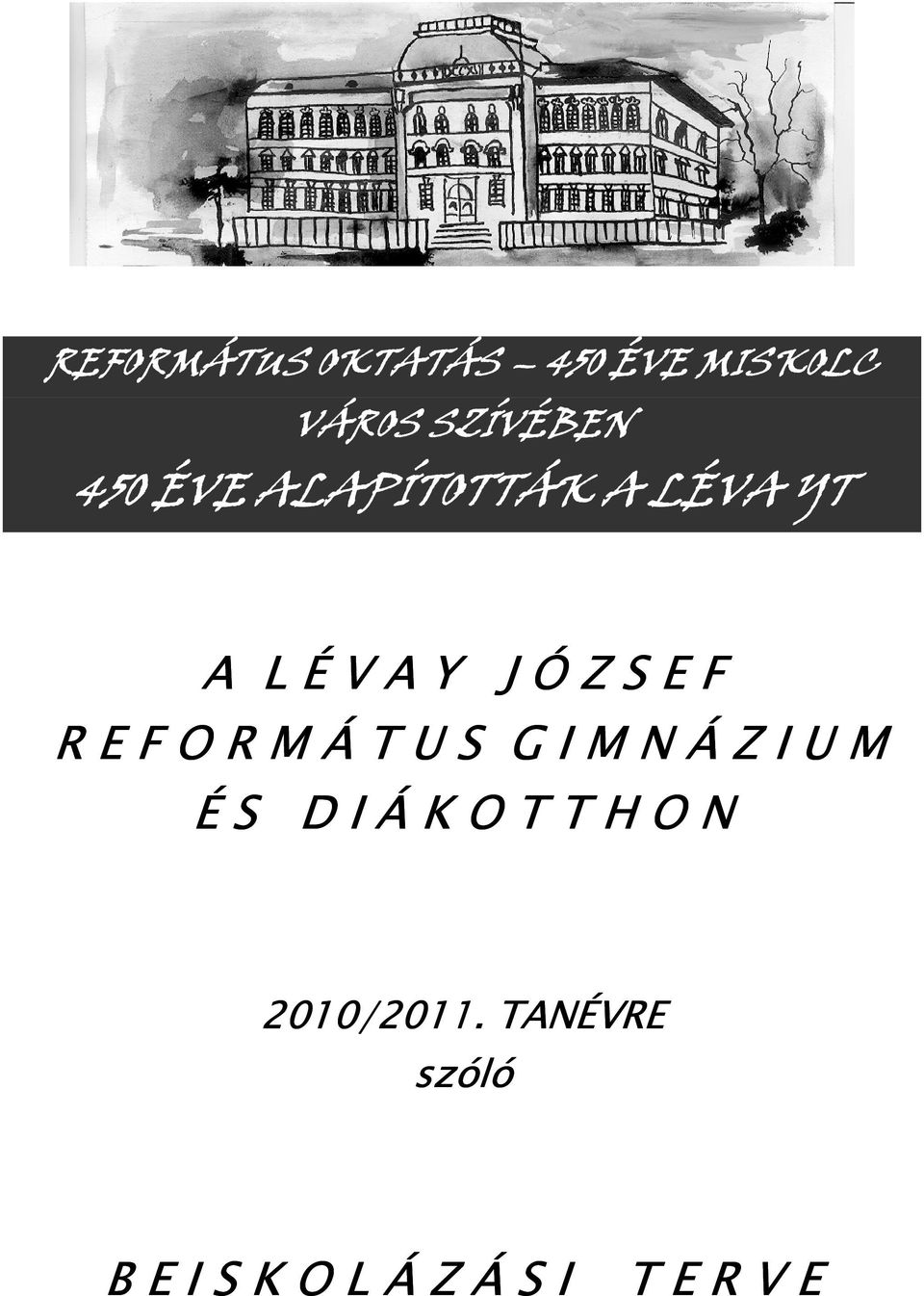 Á T U S G I M N Á Z I U M É S D I Á K O T T H O N 2010/20