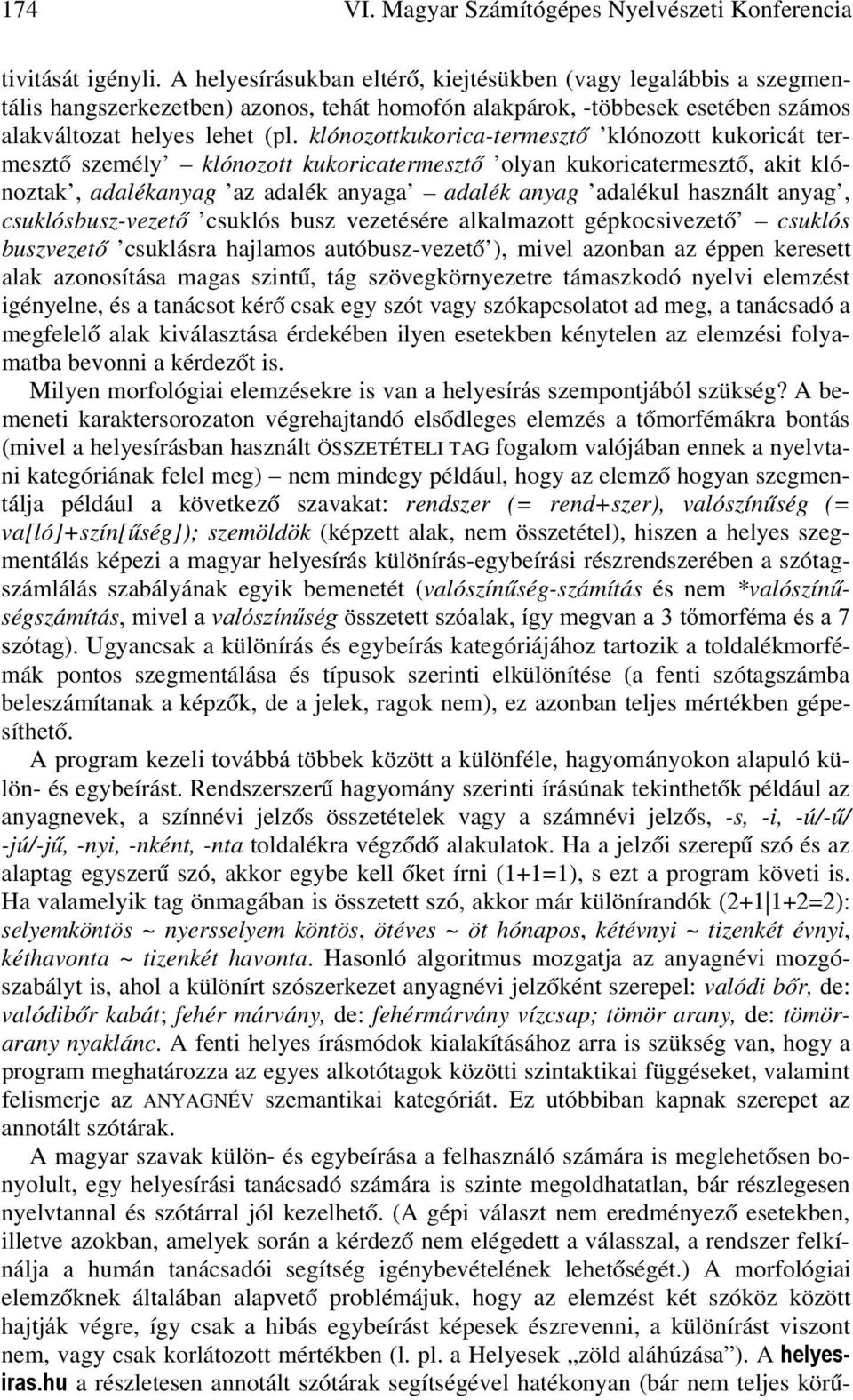 klónozottkukorica-termeszt klónozott kukoricát termeszt személy klónozott kukoricatermeszt olyan kukoricatermeszt, akit klónoztak, adalékanyag az adalék anyaga adalék anyag adalékul használt anyag,