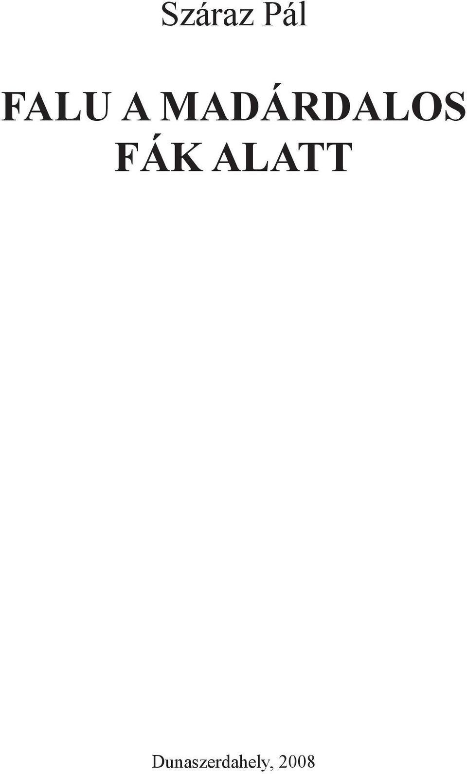 Száraz Pál FALU A MADÁRDALOS FÁK ALATT - PDF Free Download