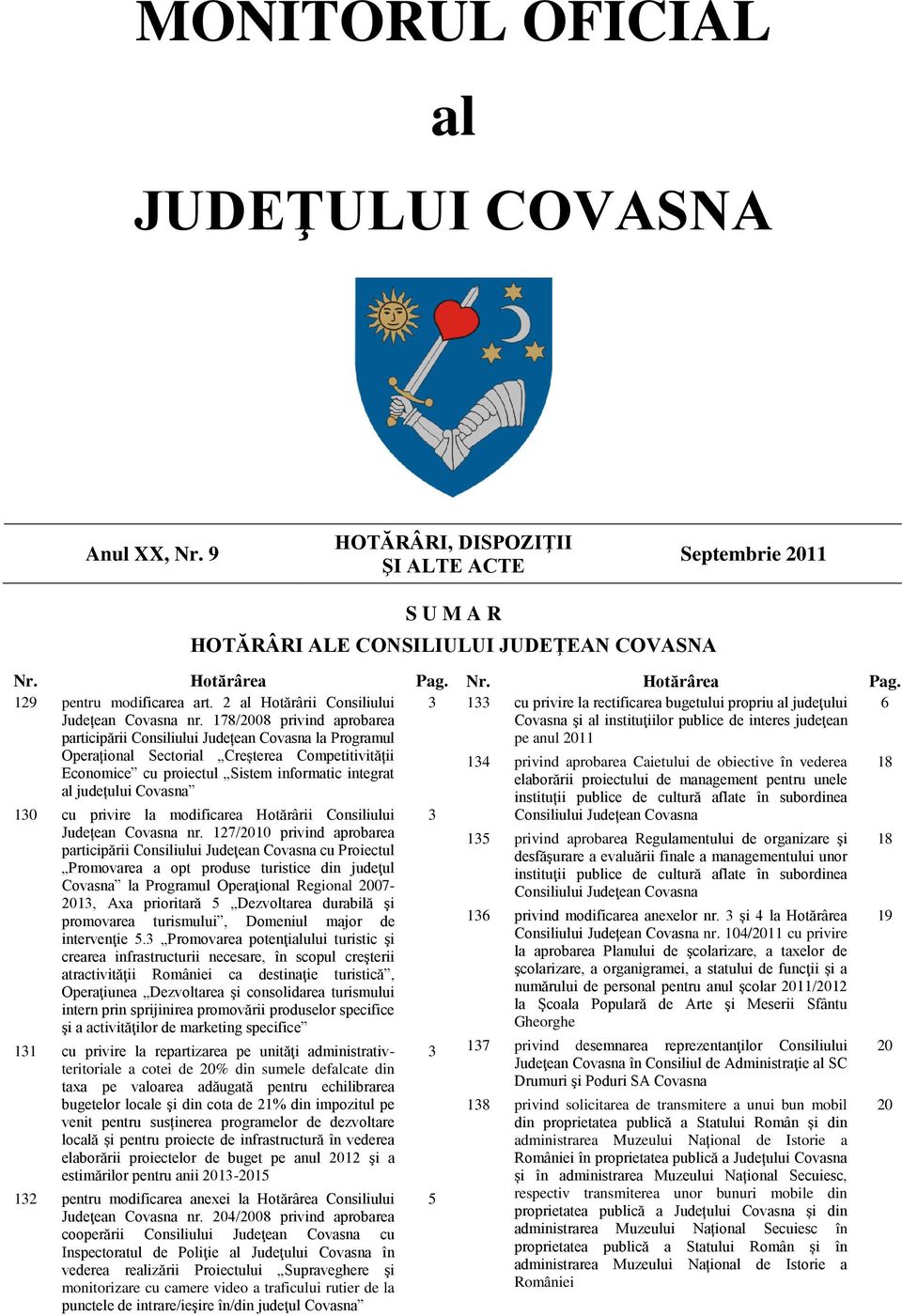 78/2008 privind aprobarea participării Consiliului Județean Covasna la Programul Operațional Sectorial Creșterea Competitivității Economice cu proiectul Sistem informatic integrat al județului