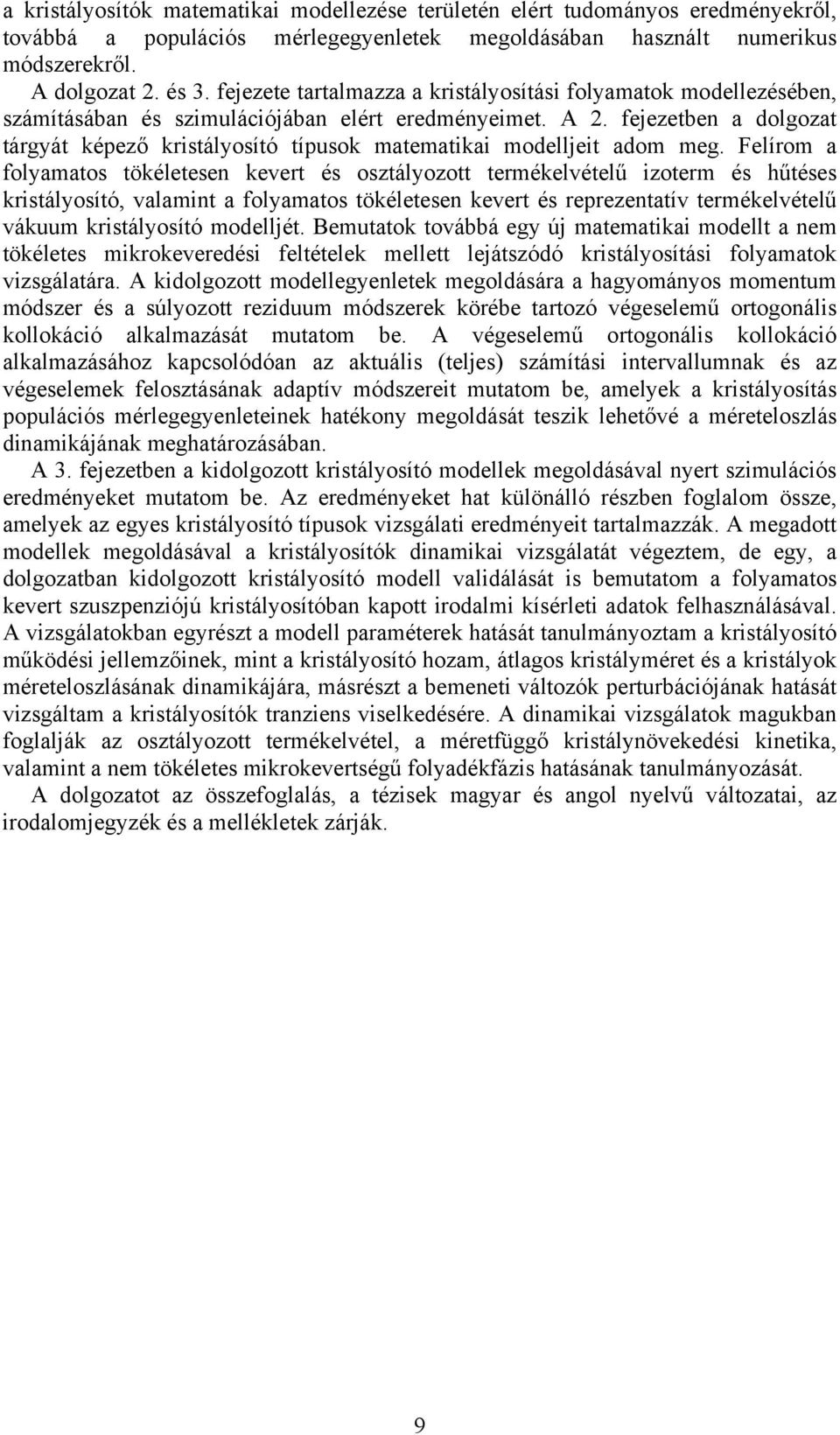 Felírom a folyamao ökéleeen kever é ozályozo ermékelvéelű zoerm é hűée krályoíó, valamn a folyamao ökéleeen kever é reprezenaív ermékelvéelű vákuum krályoíó modellé.