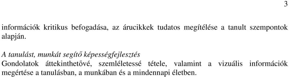 A tanulást, munkát segítı képességfejlesztés Gondolatok