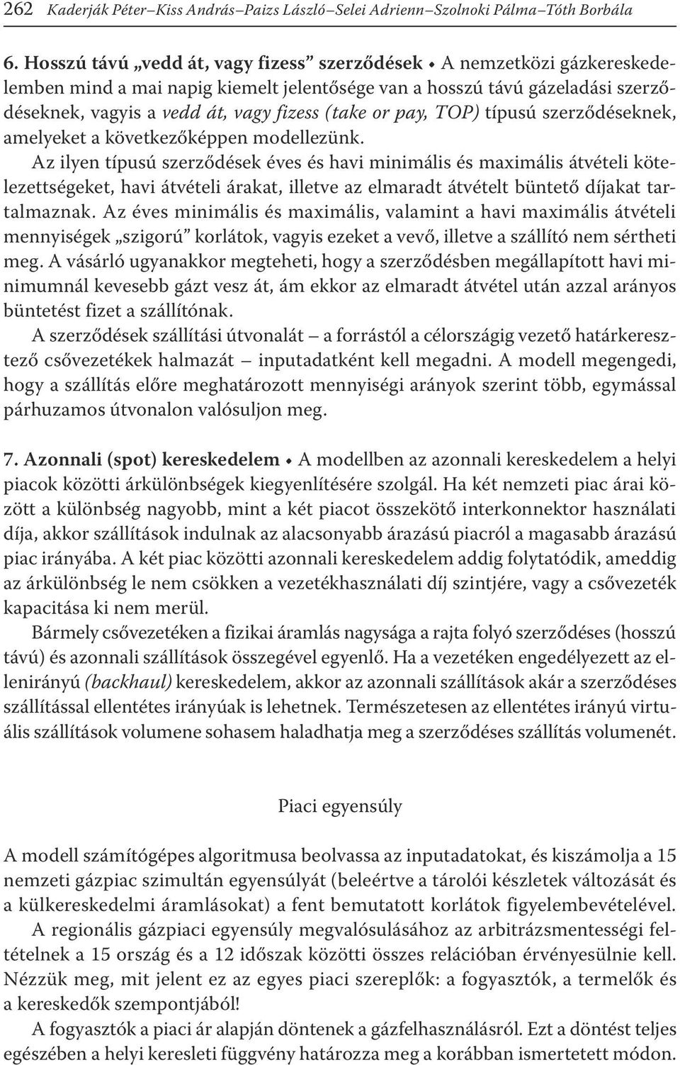 pay, TOP) típusú szerződéseknek, amelyeket a következőképpen modellezünk.