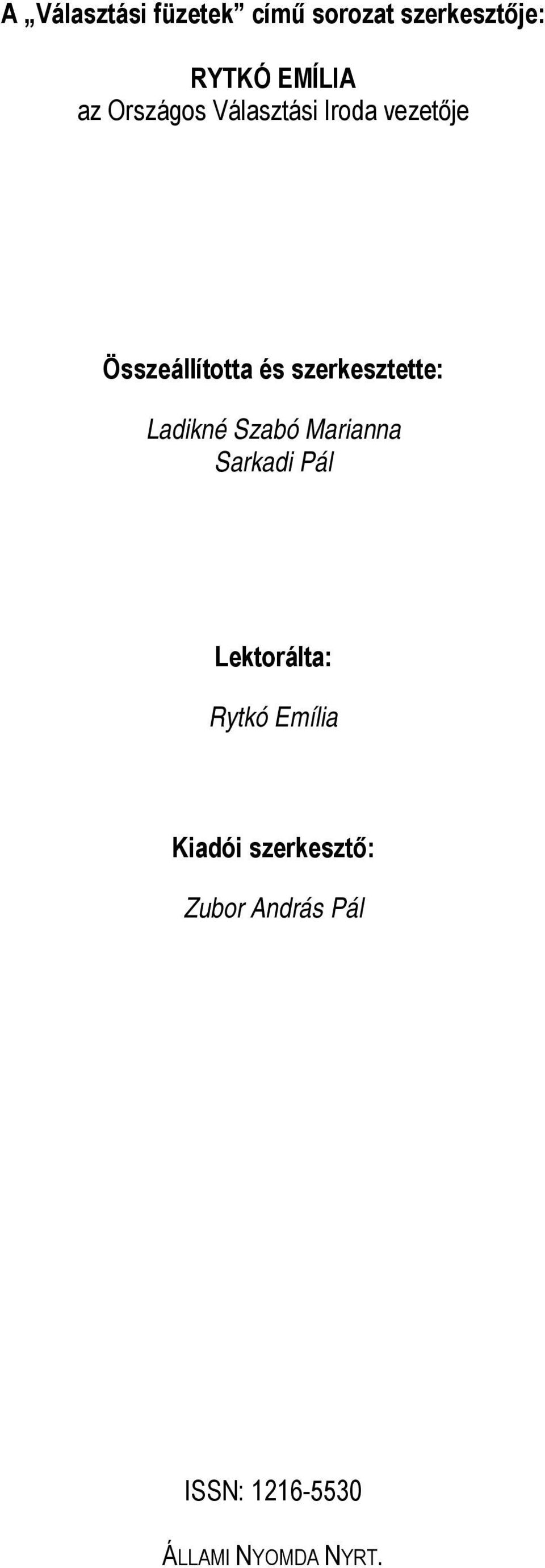 szerkesztette: Ladikné Szabó Marianna Sarkadi Pál Lektorálta: