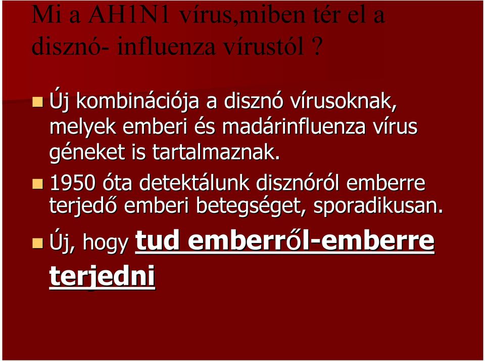 madárinfluenza vírus v géneket is tartalmaznak.