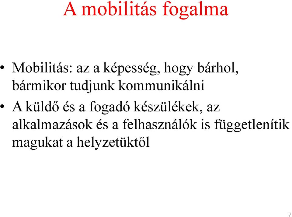 küldő és a fogadó készülékek, az alkalmazások és