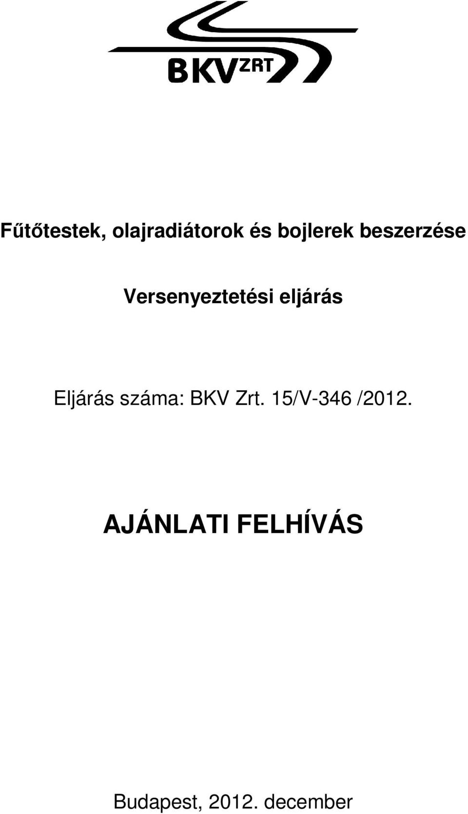 Eljárás száma: BKV Zrt. 15/V-346 /2012.