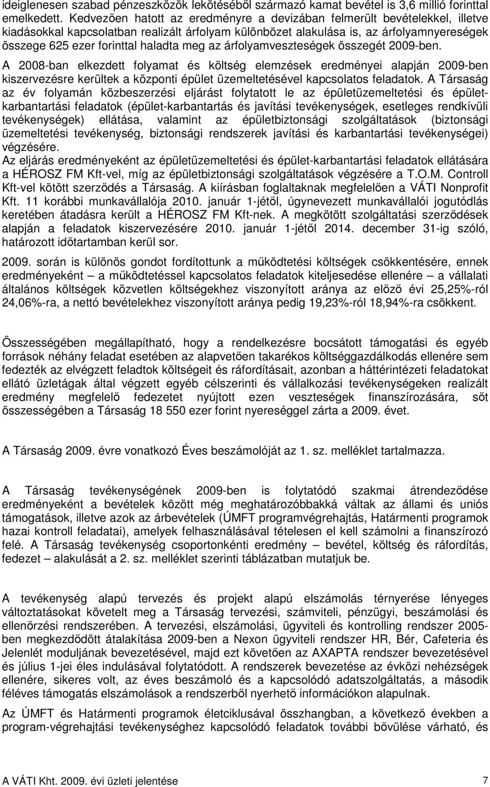 haladta meg az árfolyamveszteségek összegét 2009-ben.