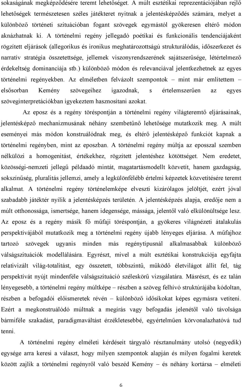 gyökeresen eltérő módon aknázhatnak ki.