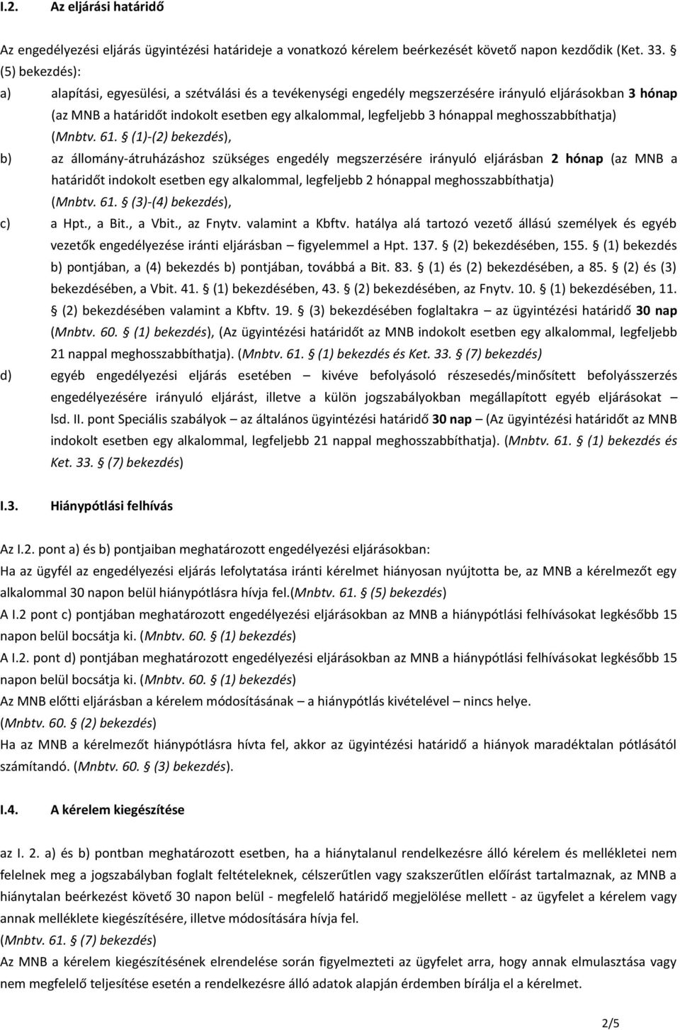 meghosszabbíthatja) (Mnbtv. 61.