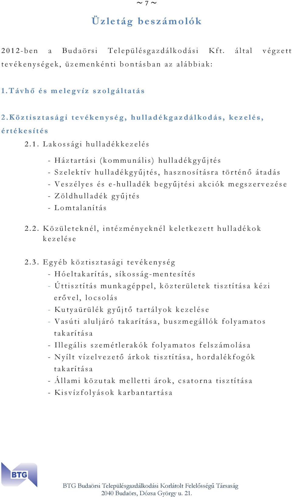 K ö z t i s z t a s á g i t e v é k e n y s é g, h u l l a d é k g a z d á l k o d á s, k e z e l é s, é r t é k e s í t é s 2. 1.