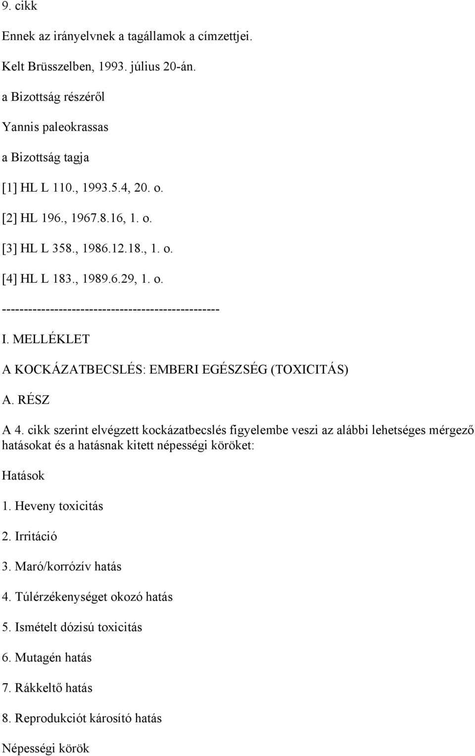 MELLÉKLET A KOCKÁZATBECSLÉS: EMBERI EGÉSZSÉG (TOXICITÁS) A. RÉSZ A 4.