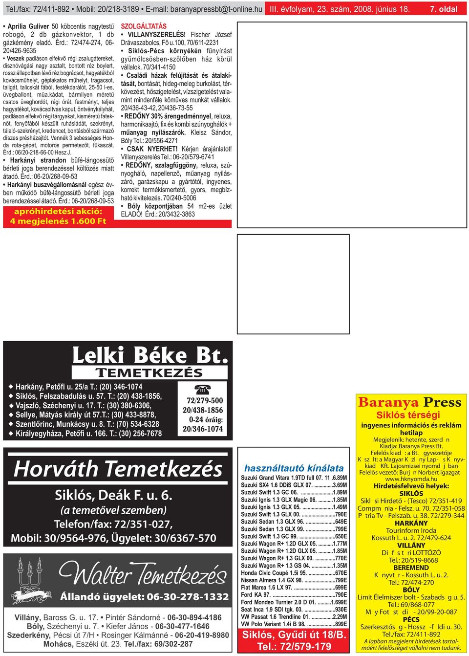 géplakatos műhelyt, tragacsot, taligát, talicskát fából, festékdarálót, 25-50 l-es, üvegballont, müa.
