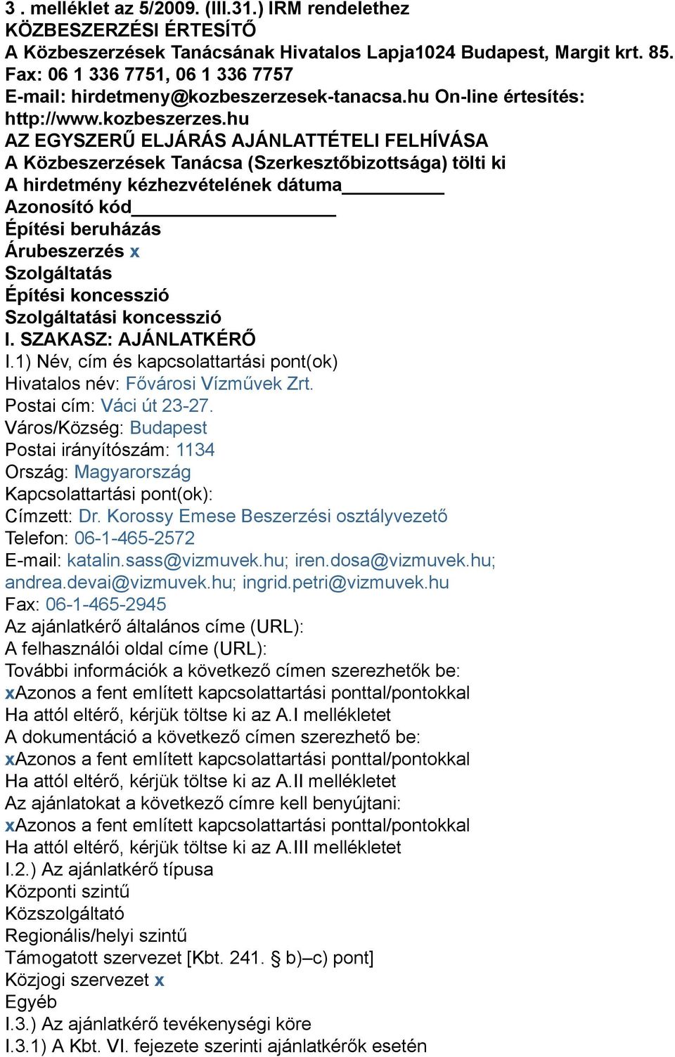 k-tanacsa.hu On-line értesítés: http://www.kozbeszerzes.