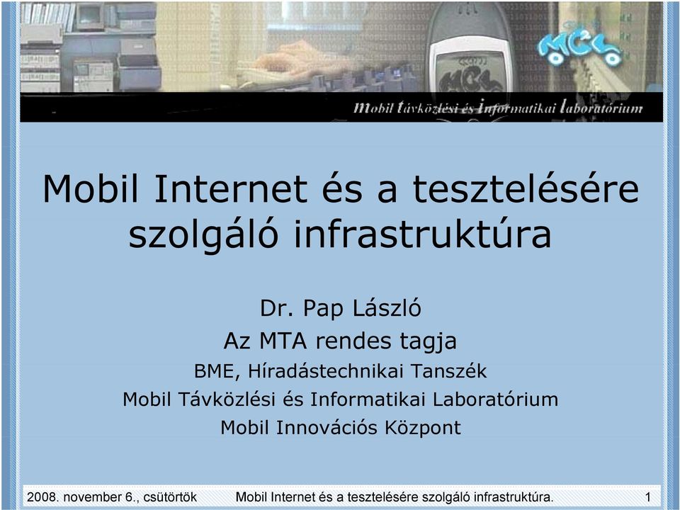Távközlési és Informatikai Laboratórium Mobil Innovációs Központ 2008.