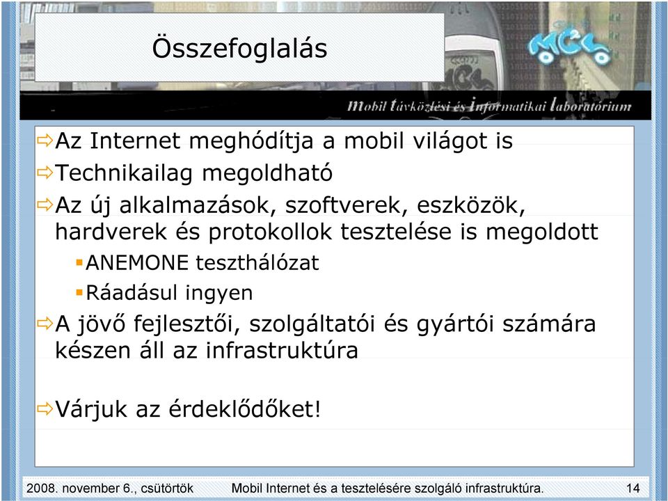 l ingyen A jövő fejlesztői, szolgáltatói és gyártói számára készen áll az infrastruktúra Várjuk az