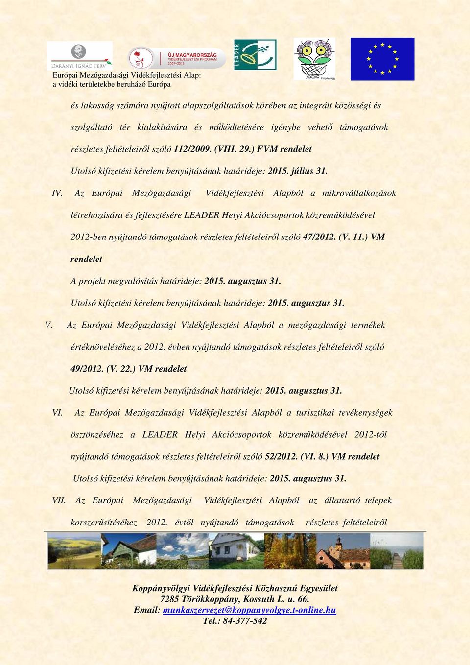 Az Európai Mezőgazdasági Vidékfejlesztési Alapból a mikrovállalkozások létrehozására és fejlesztésére LEADER Helyi Akciócsoportok közreműködésével 2012-ben nyújtandó támogatások részletes