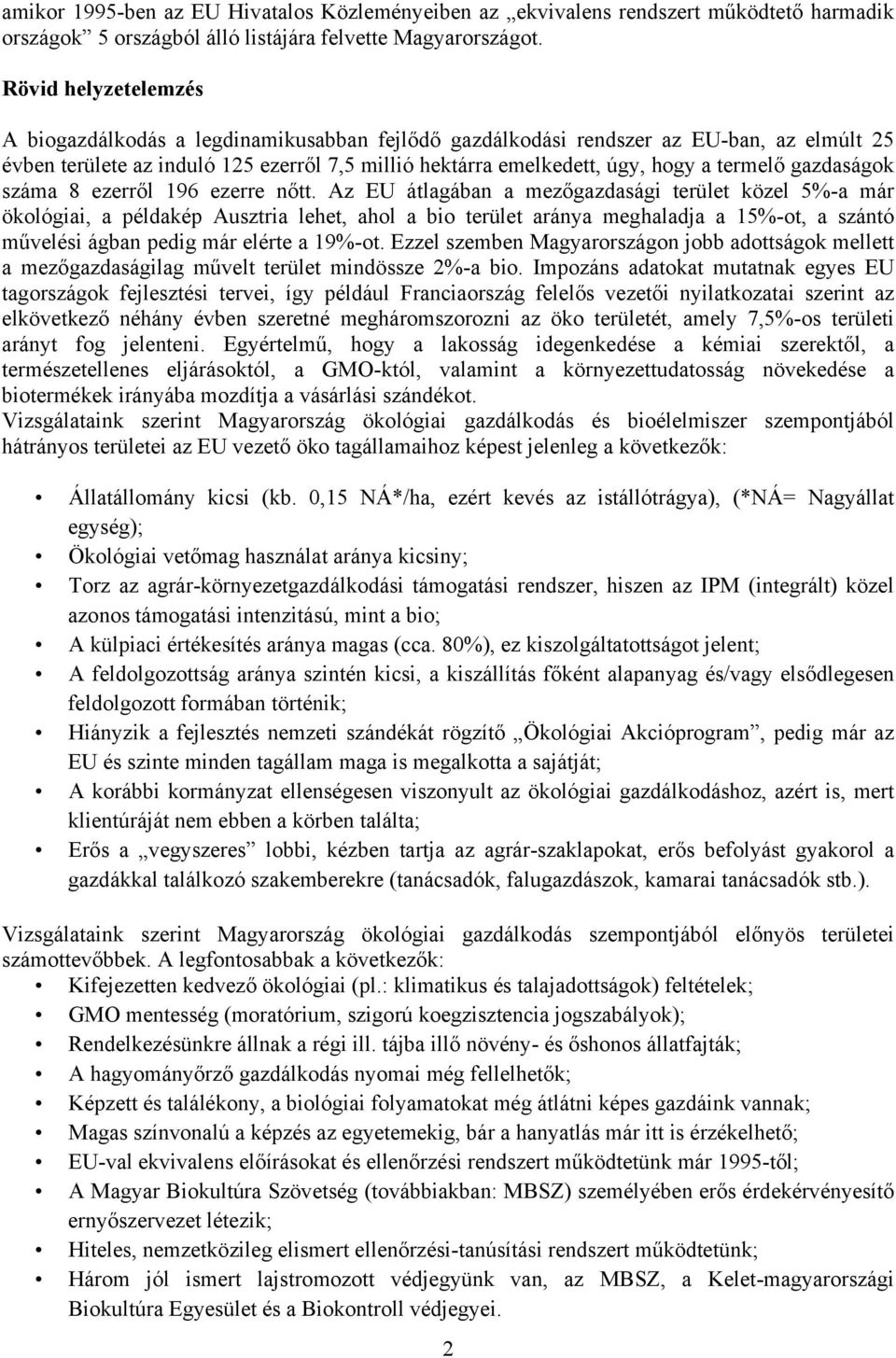 termelő gazdaságok száma 8 ezerről 196 ezerre nőtt.