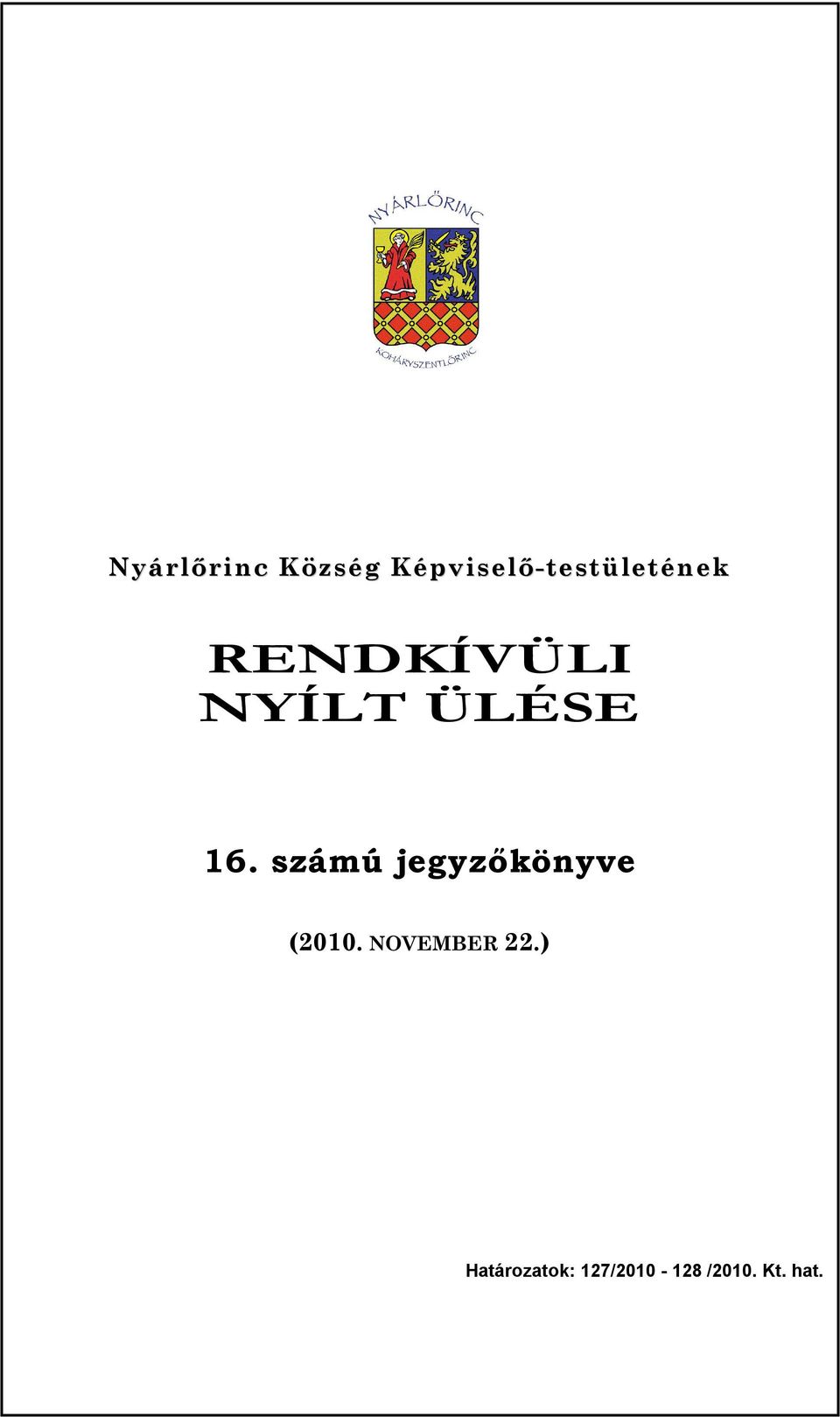 NYÍLT ÜLÉSE 16.