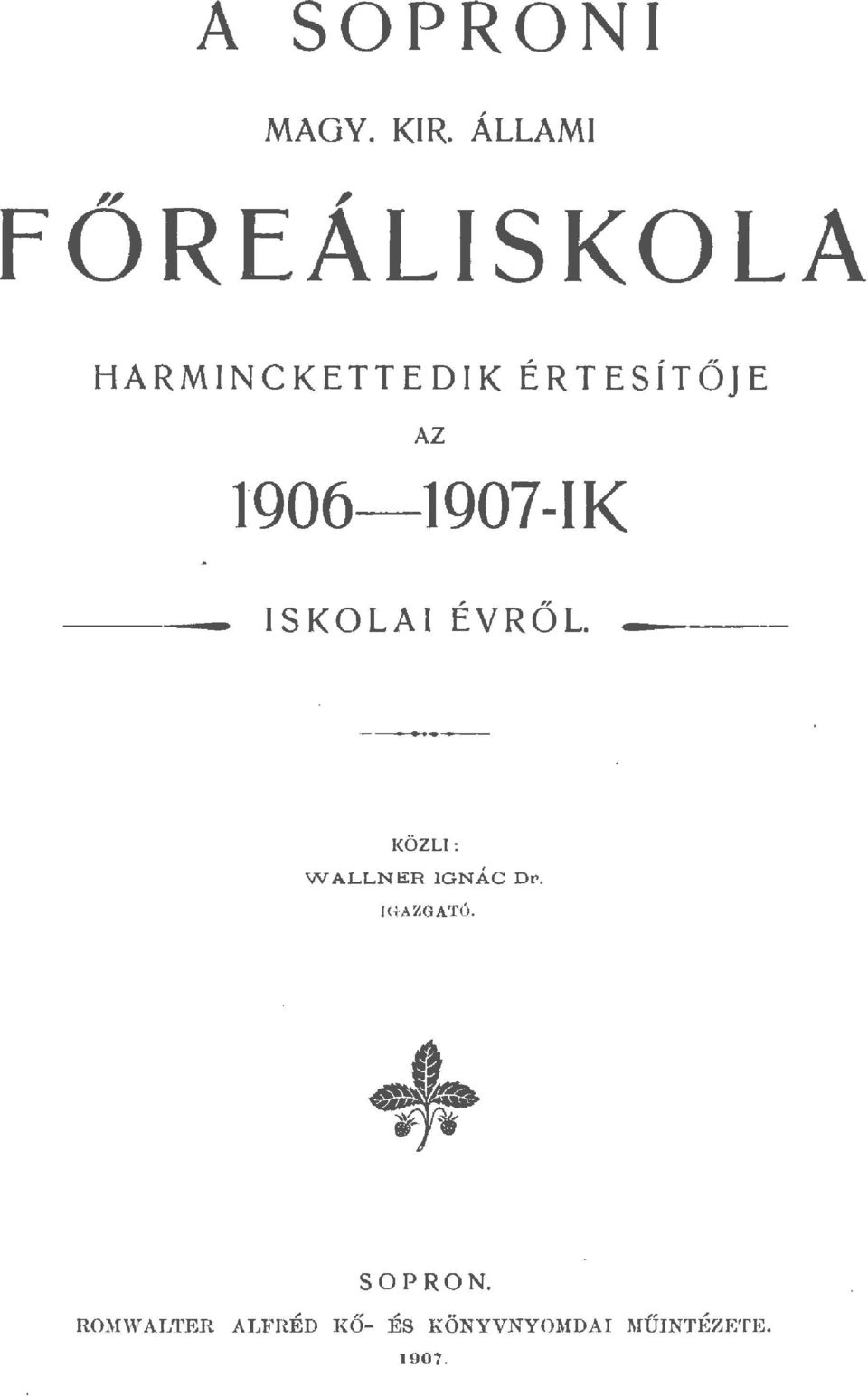 ESÍTŐJ E AZ 19061907IK ISKOLAI ÉVRŐL.