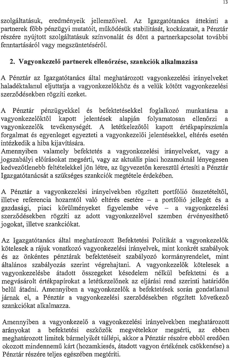 fenntartásáról vagy megszüntetéséről. 2.