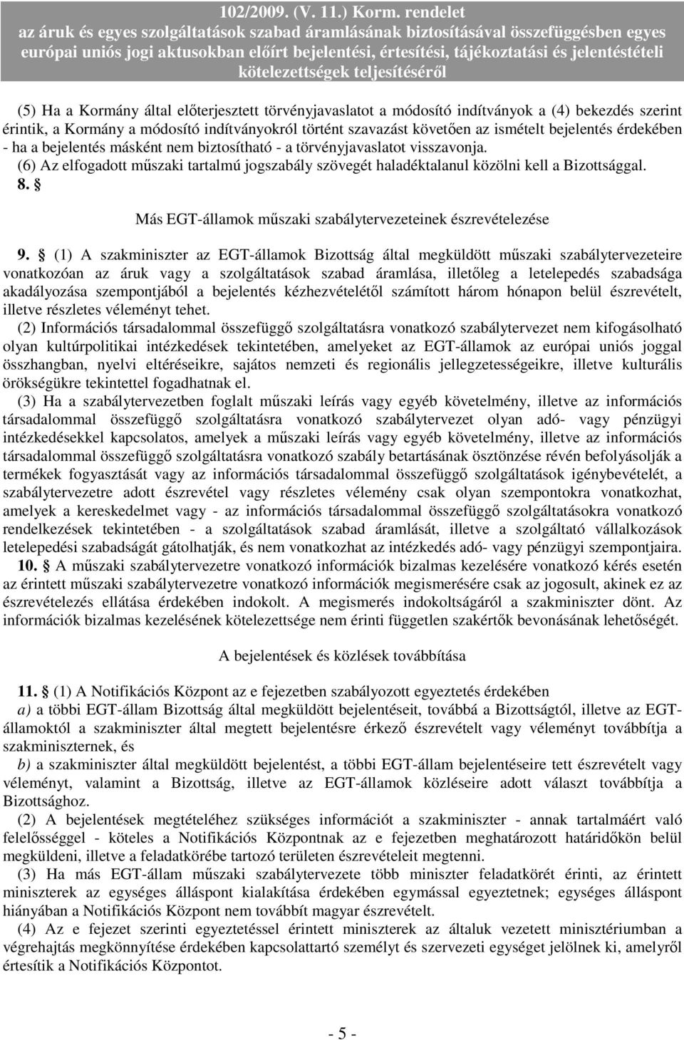 Más EGT-államok mőszaki szabálytervezeteinek észrevételezése 9.
