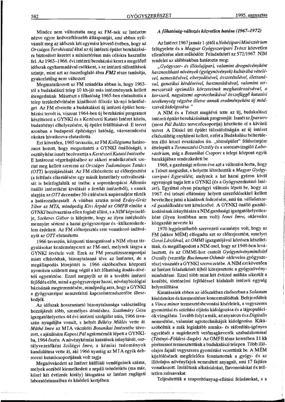 az új intézeti épület beruházására biztosított keretet a minisztérium más célokra használta fol Az 1963-1966.