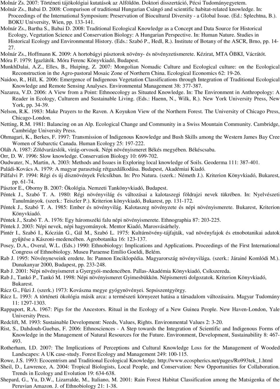 : Splechtna, B.). BOKU University, Wien, pp. 133-141. Molnár Zs., Bartha S., Babai D.