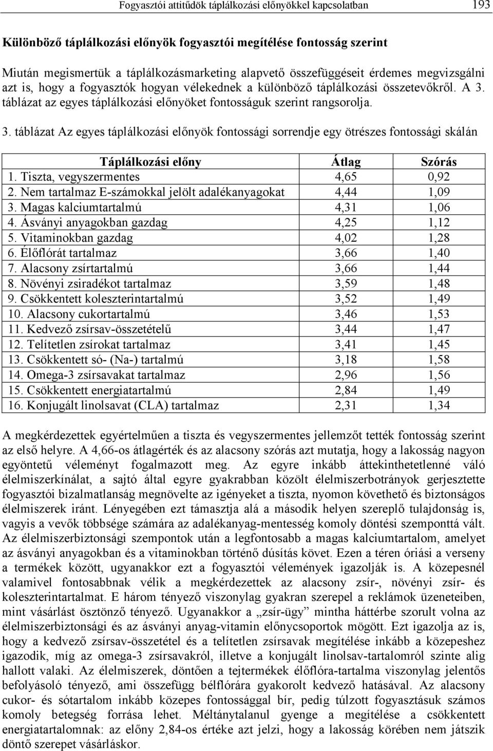 táblázat az egyes táplálkozási elınyöket fontosságuk szerint rangsorolja. 3.