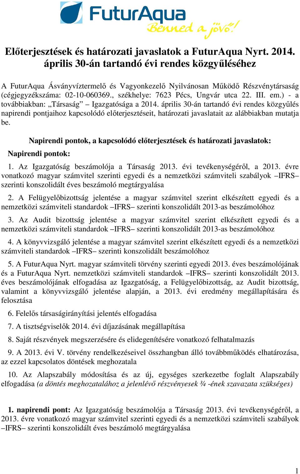 III. em.) - a továbbiakban: Társaság Igazgatósága a 2014.