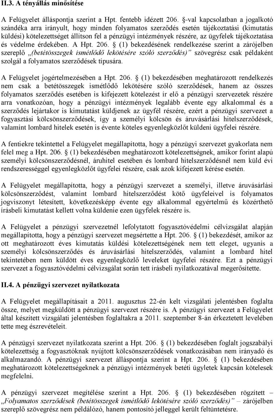 ügyfelek tájékoztatása és védelme érdekében. A Hpt. 206.