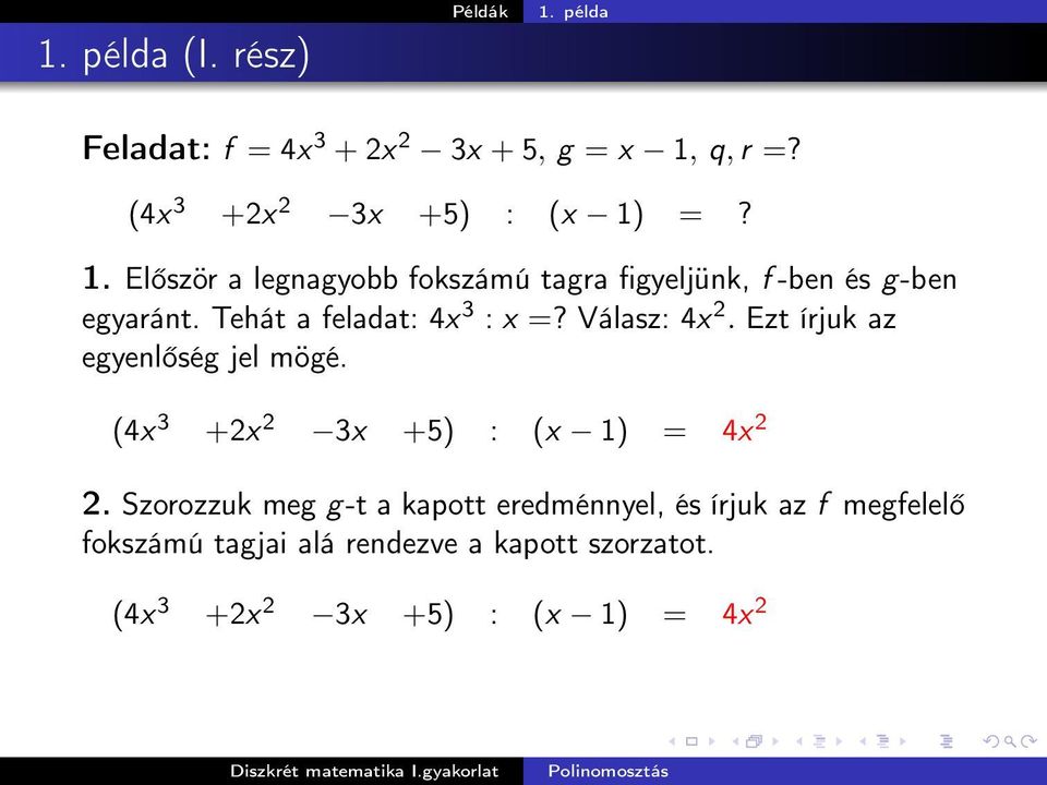 (4x 3 +2x 2 3x +5) : (x 1) = 4x 2 2.