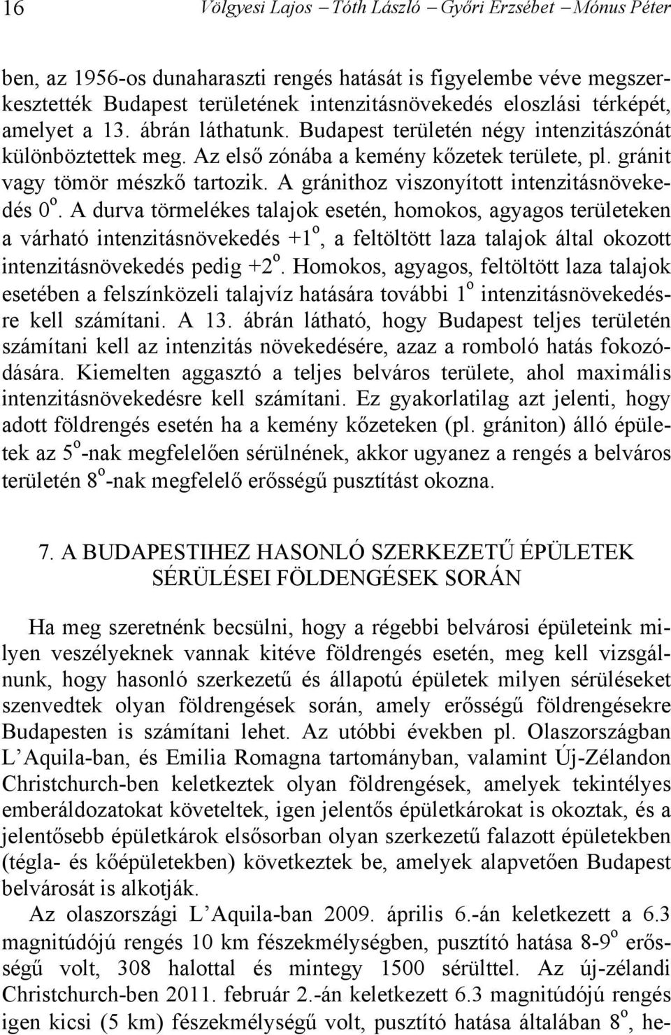 A gránithoz viszonyított intenzitásnövekedés 0 o.