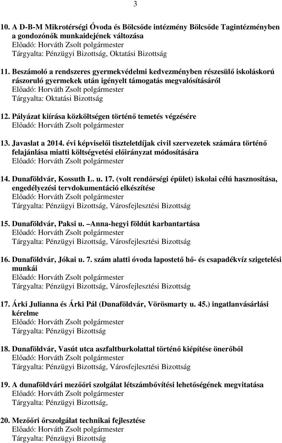 Pályázat kiírása közköltségen történő temetés végzésére 13. Javaslat a 2014.
